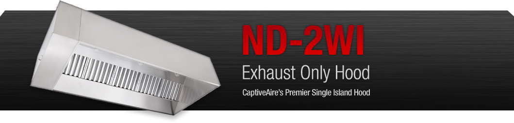 The ND-2WI exhaust only hood is CaptiveAire's premier single island restaurant hood.